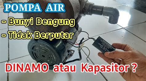 Cara Memperbaiki Pompa Air Bunyi Dengung Tidak Berputar YouTube