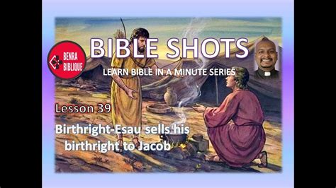 Birthright Esau Sells His Birthright Lesson 39 Bible Shots Learn Bible