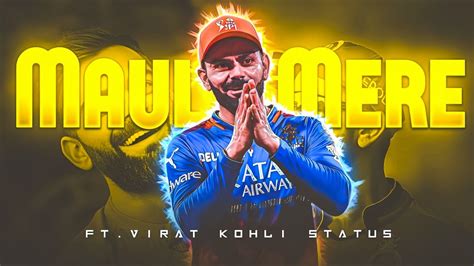 MAULA MERE X VIRAT KOHLI VIRAT KOHLI STATUS BEAT SYNC 4K STATUS