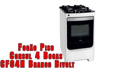 Fogão Piso Consul 4 Bocas CFO4N Branco Bivolt VALE A PENA YouTube