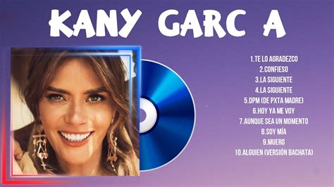 Kany García Grandes Exitos Mix Kany García Sus Mejores Canciones 2024