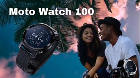 Motorola El Nuevo Moto Watch 100 YouTube