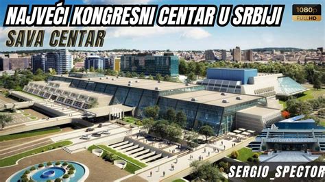 Sava Centar Najve I Kongresni Centar U Srbiji Izgleda Ovako Danas