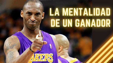 Mentalidad Mamba La Mentalidad De Un Ganador Kobe Bryant Youtube