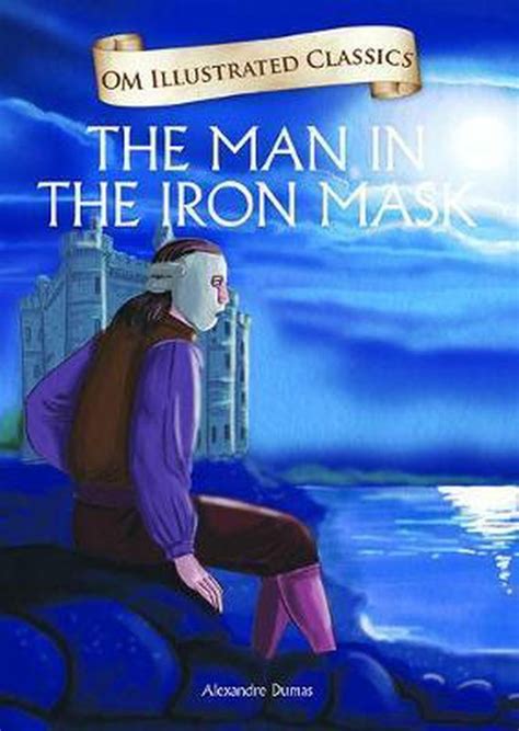 The Man In The Iron Mask Om Illustrated Classics Alexandre Dumas