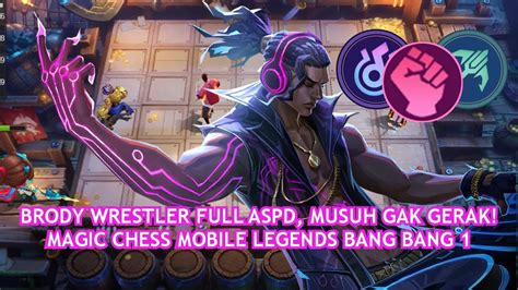 Brody Wrestler Full Aspd Musuh Gak Gerak Magic Chess Mobile Legends