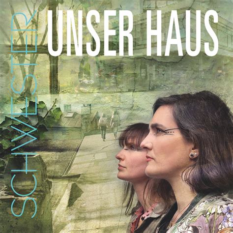 SCHWESTER veröffentlichen ihre erste Single "Unser Haus" samt