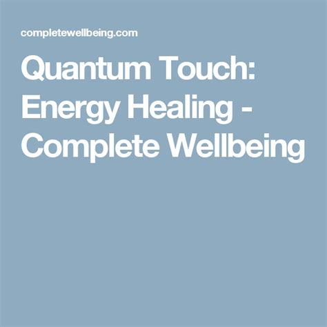 Quantum Touch Energy Healing Complete Wellbeing Healing Touch