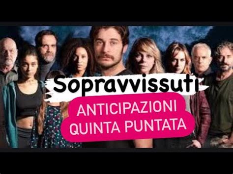 Sopravvissuti Anticipazioni Penultima Puntata Quinta Del Ottobre