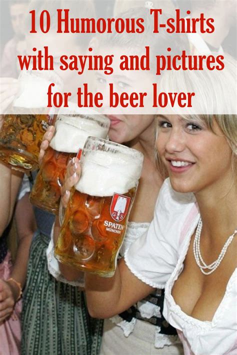 Funny Beer Lover T Shirts With Hilarious Sayings