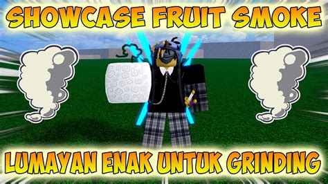 Showcase Devil Fruit Smoke Milik Smoker Lumayan Enak Untuk Grinding Blox Fruits Roblox