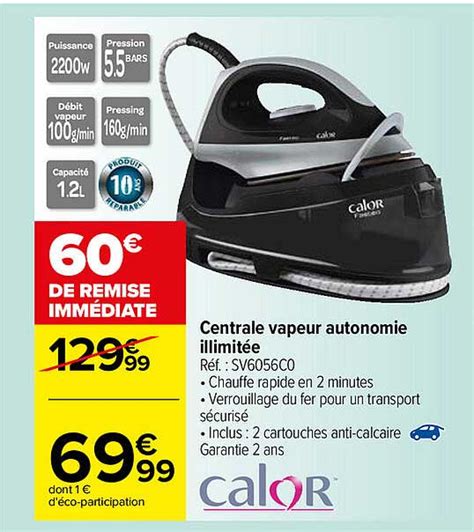 Promo Centrale Vapeur Autonomie Illimitee Calor Chez Carrefour