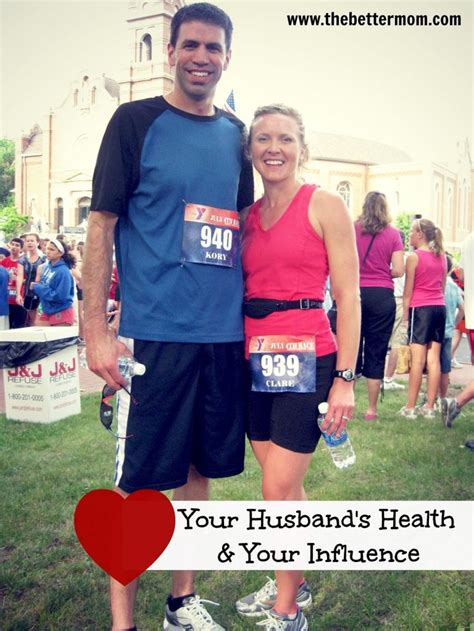 Your Husbands Health And Your Influence — The Better Mom Husband And Wife Love Marriage Love