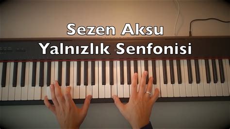 Sezen Aksu Yalnızlık Senfonisi Piano Youtube