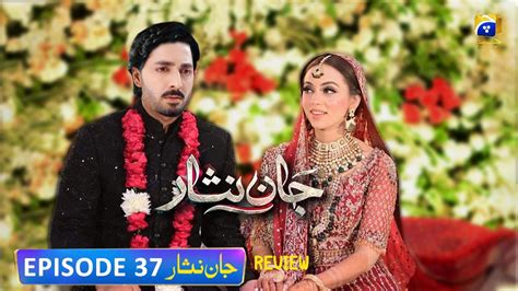 Nosherwan Ne Diya Dua Ko Dhoka Jaan Nisar Episode 37 Review Hiba