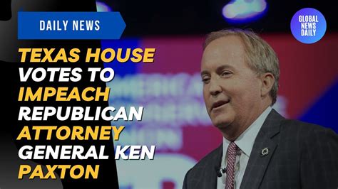 Texas House Votes To Impeach Republican Attorney General Ken Paxton