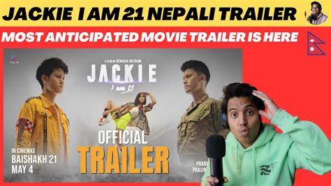 JACKIE I AM 21 OFFICIAL TRAILER DHIRAJ MAGAR JASSITA GURUNG