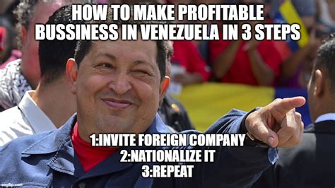 Hugo Chavez Is The Best Imgflip