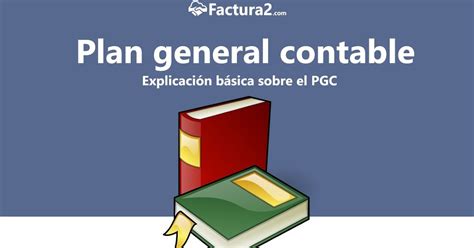 EL BLOG DE ADMINISTRACIÓN Y FINANZAS La importancia del Plan General