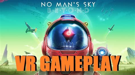 No Man S Sky Beyond Gameplay Vr Valve Index Youtube