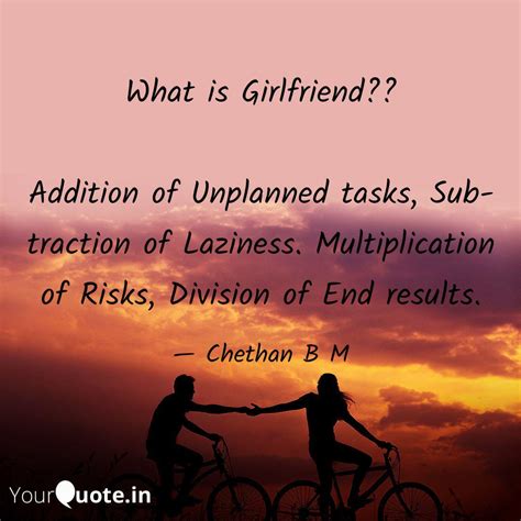 What Is Girlfriend Add Quotes Writings By Chethan B M Yourquote