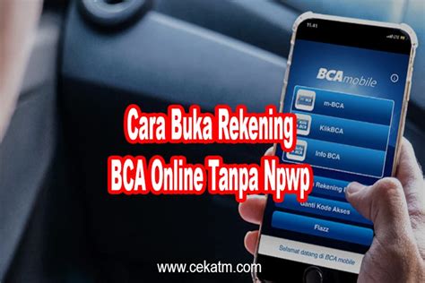 7 Cara Buka Rekening Bca Online Tanpa Npwp Terbaru 2023 Cekatm