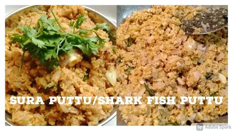 Sura Puttu Recipe Shark Fish Scramblemeen Podimas Shark Fish Puttu