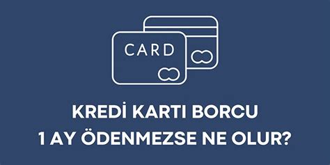 Kredi Kart Borcu Ay Denmezse Ne Olur G Ncel