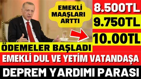 EMEKLİ DUL YETİM ENGELLİ DEPREM YARDIMI PARASI VERİLİYOR 4A 4B 4C