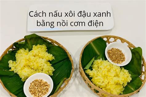 Cách Nấu Xôi đỗ Xanh Bằng Nồi Cơm điện ăn đến Nghiện