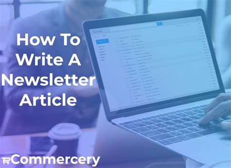 10 Proven Steps How To Write A Newsletter Article Ultimate Guide 2024