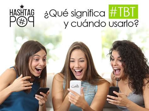 Hashtag POP Qué significa TBT y cuándo usarlo Desarrollo de Software