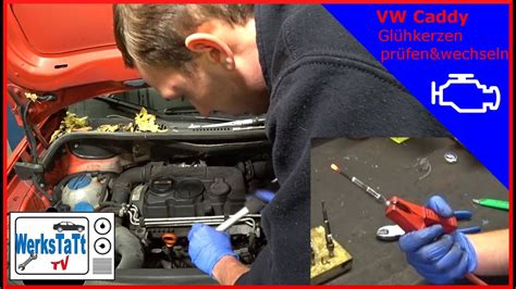 Vw Caddy Gl Hkerzen Pr Fen Und Wechseln Test And Replace Glow Plugs