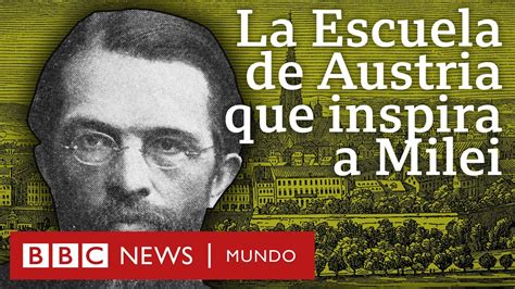 Qu Es La Escuela De Austria Que Inspira A Javier Milei Presidente