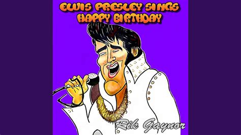 Elvis Presley Sings Happy Birthday YouTube