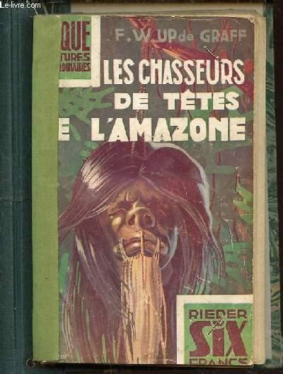 Les Chasseurs De Tetes De L Amazone Collection Aventures