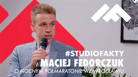 StudioFakty z Maciejem Fedorczukiem Nocny Półmaraton we Wrocławiu