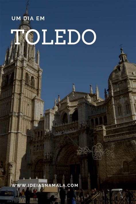 O Que Fazer Em Toledo Espanha Roteiro De Dia Artofit