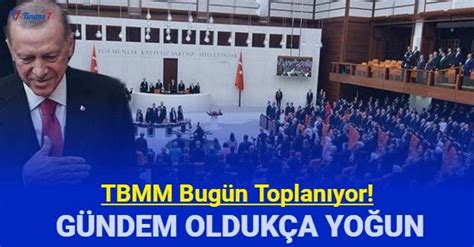 Son dakika TBMM bugün toplanıyor