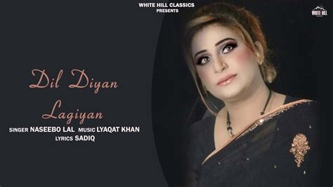 Dil Diyan Lagiyan Full Song Naseebo Lal Latest Punjabi Songs 2021