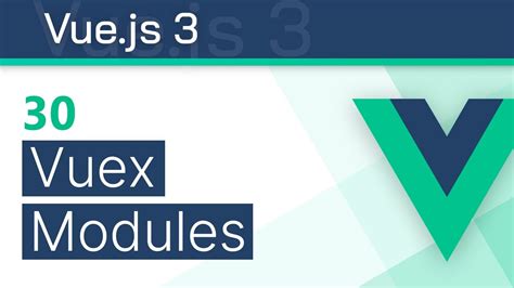 30 Vuex 4 Modules Vue 3 Options API Tutorial YouTube