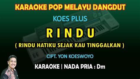 Rindu Koes Plus Karaoke Rindu Hatiku Sejak Kau Tinggalkan Pop Melayu