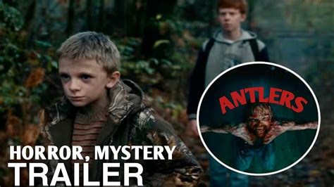 Antlers Trailer 2021 L Final Trailer Horror Mystery Youtube