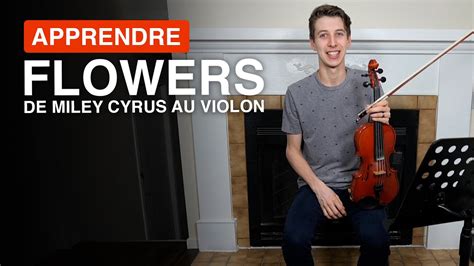 Comment Jouer Flowers De Miley Cyrus Au Violon Avec Partition