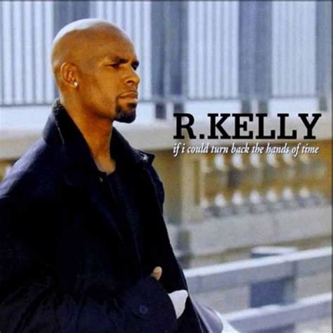 If I Could Turn Back The Hands Of Time R Kelly MegaPop Nl