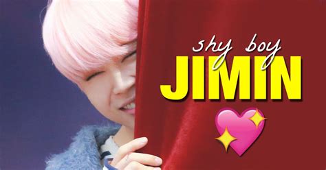 10 Times Btss Jimin Made Us Fall For His Shy Side