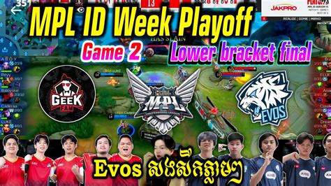 Game 2 Evos Glory VS Geek Fam MPL ID Week Play Off Lower Bracket