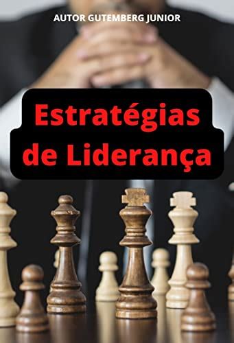 Estratégias de Liderança Aprenda os 5 Passos Indispensáveis para Você