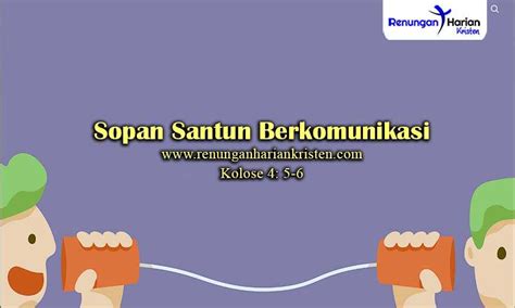 Renungan Harian Kolose 4 5 6 Sopan Santun Berkomunikasi Renungan