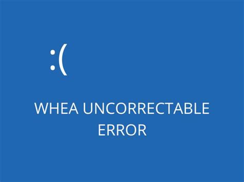 How To Fix Whea Uncorrectable Error On Windows